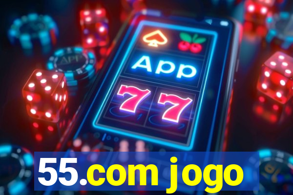 55.com jogo